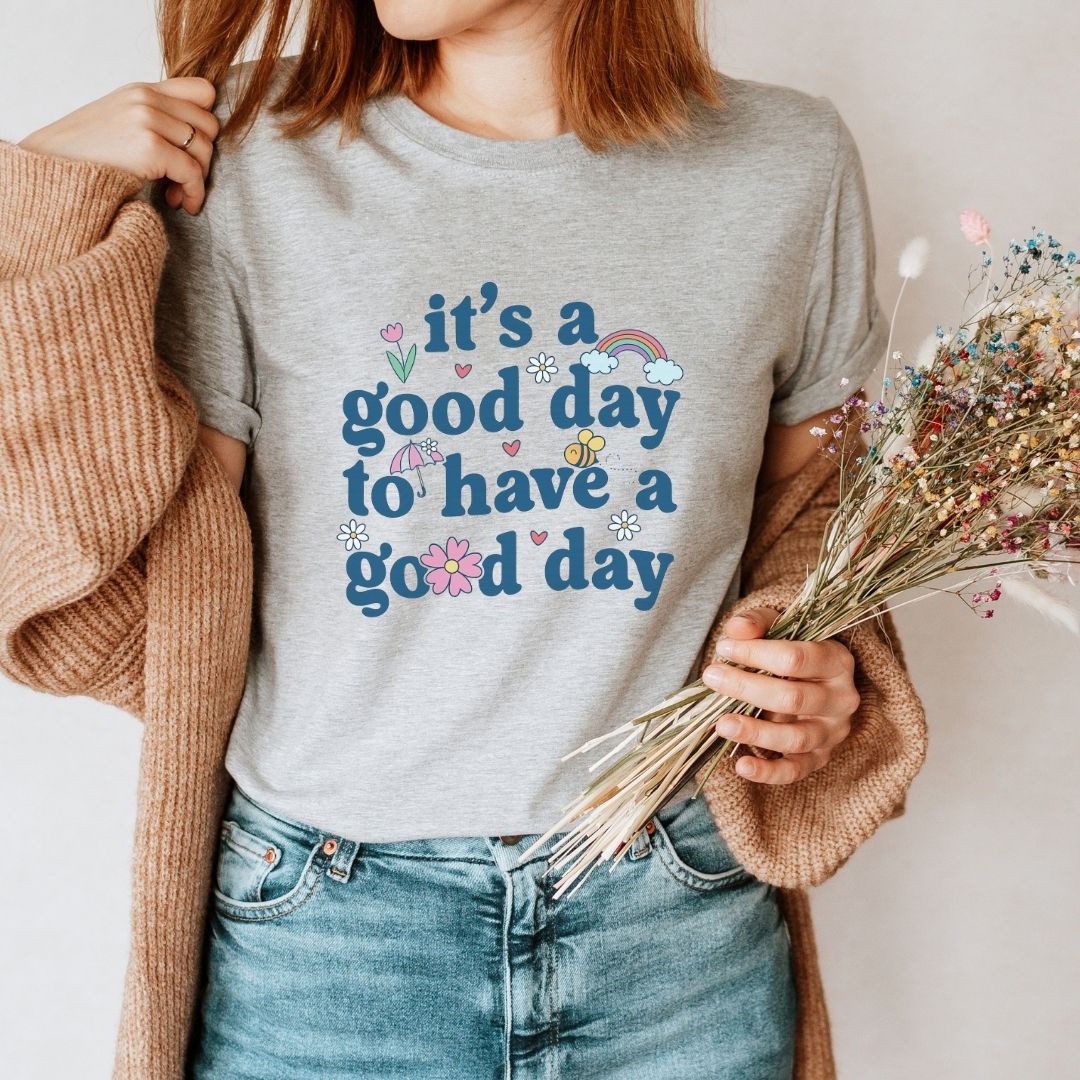 "It's a Good Day to Have a Good Day" Teacher T-shirt - Teacher Care Crate - T-Shirt