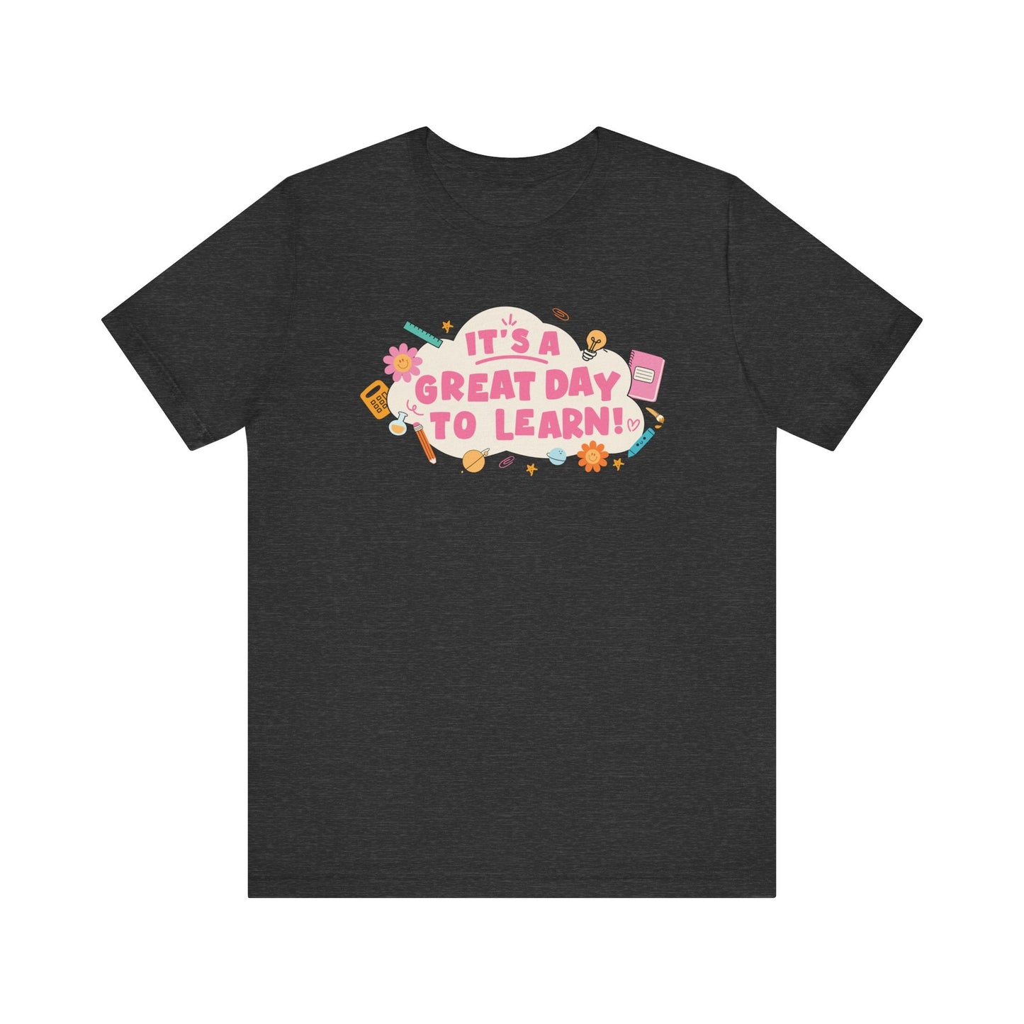 "It's a Great Day to Learn" Teacher T-shirt - Teacher Care Crate - T-Shirt