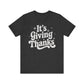"It's Giving Thanks" Teacher T-shirt - Teacher Care Crate - T-Shirt