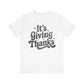 "It's Giving Thanks" Teacher T-shirt - Teacher Care Crate - T-Shirt