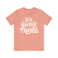 "It's Giving Thanks" Teacher T-shirt - Teacher Care Crate - T-Shirt