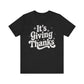 "It's Giving Thanks" Teacher T-shirt - Teacher Care Crate - T-Shirt