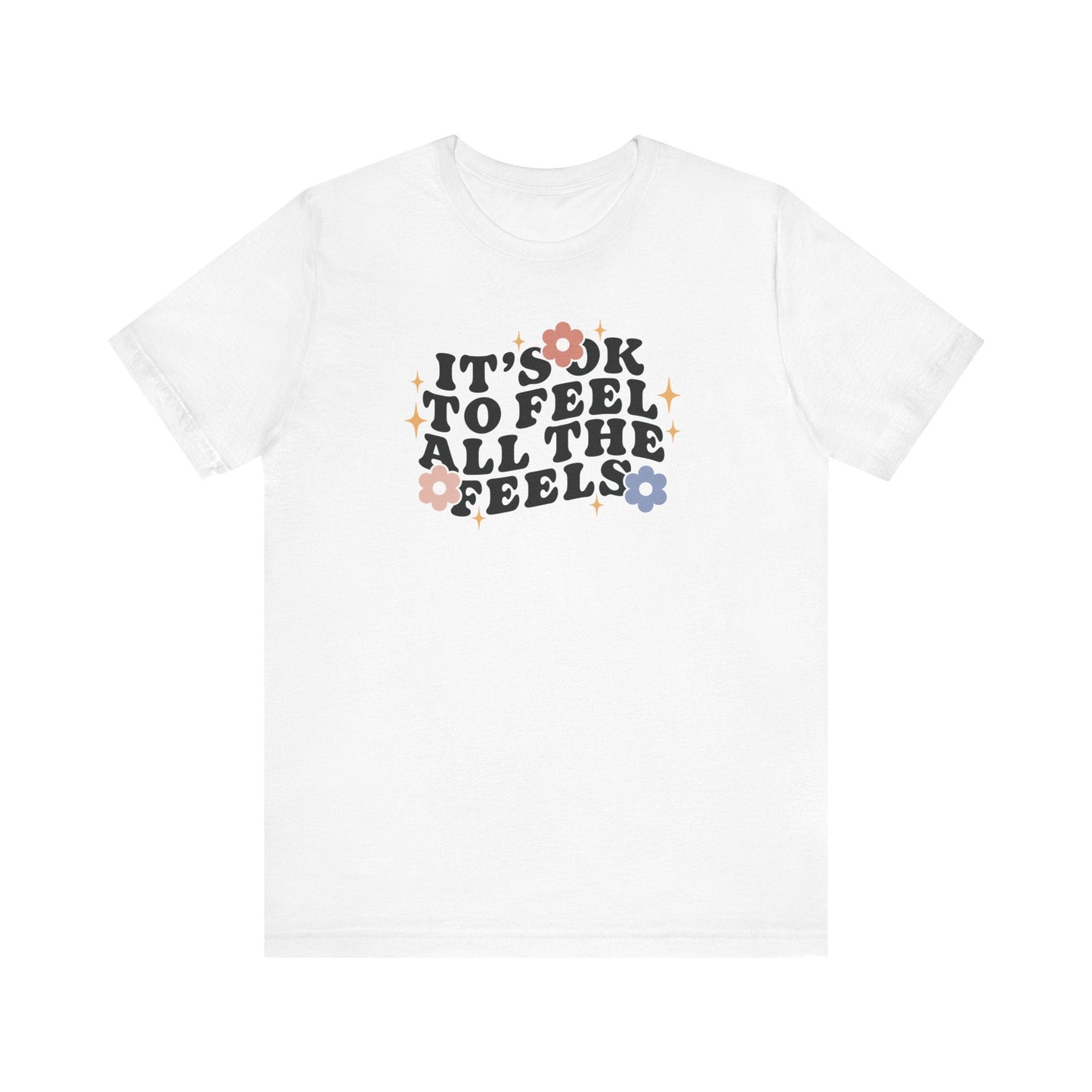 "It's Okay To Feel All The Feels" Teacher T-shirt - Teacher Care Crate-T-Shirt