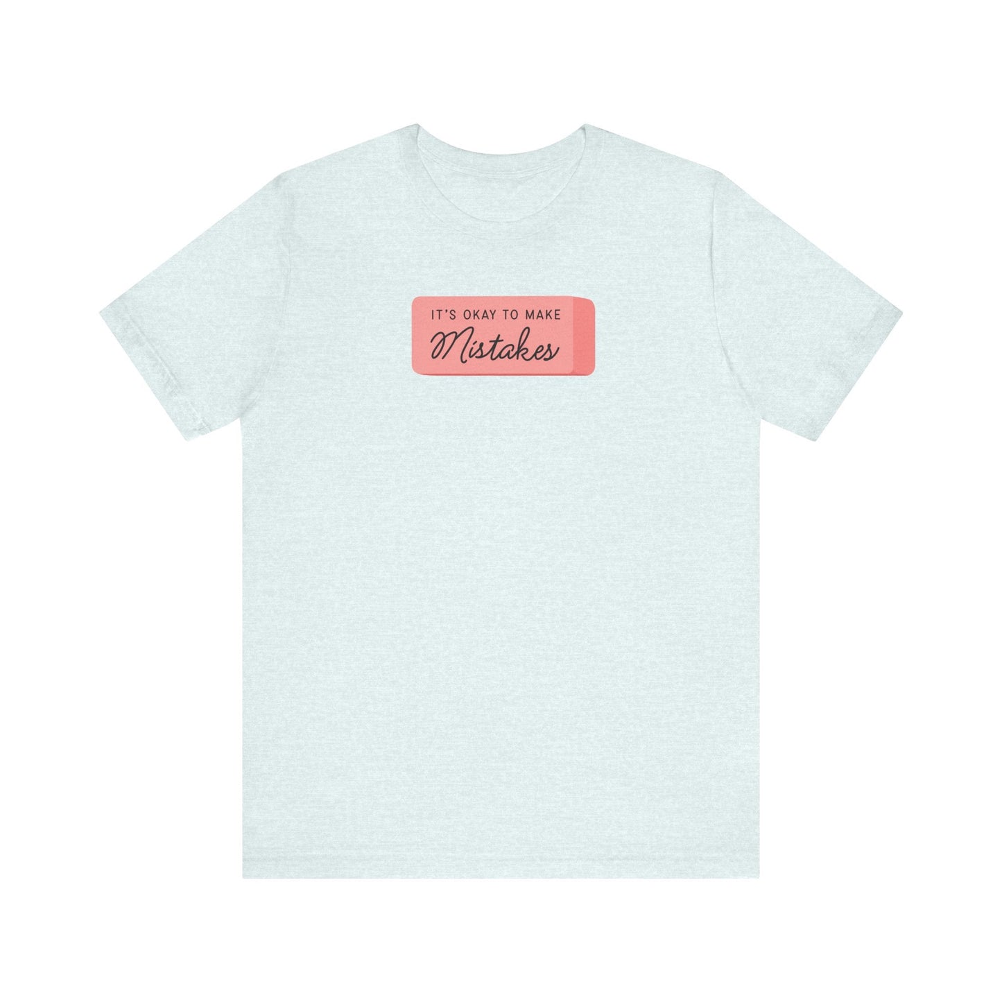 "It's Okay to Make Mistakes" Eraser Teacher T-shirt - Teacher Care Crate-T-Shirt