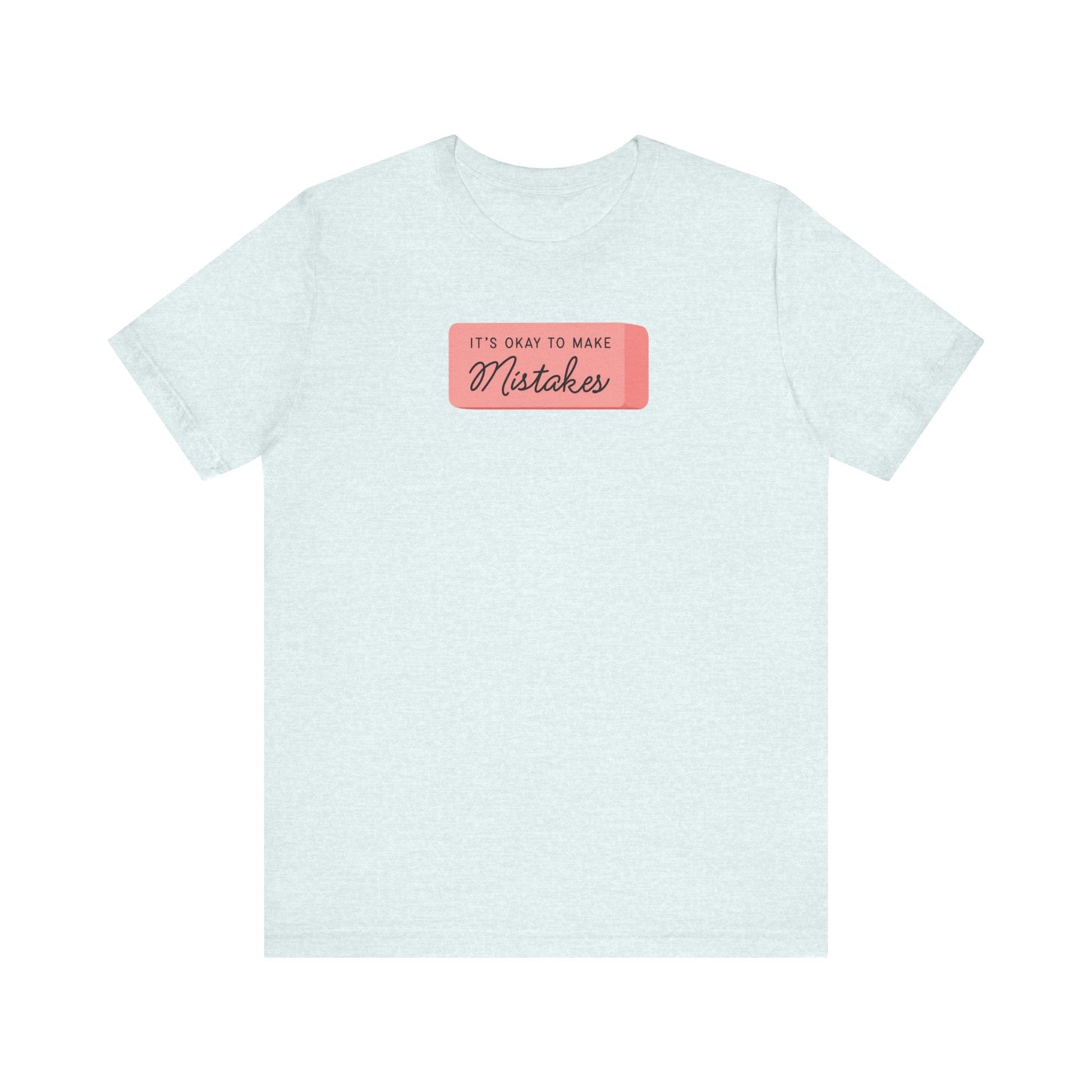 "It's Okay to Make Mistakes" Eraser Teacher T-shirt - Teacher Care Crate-T-Shirt