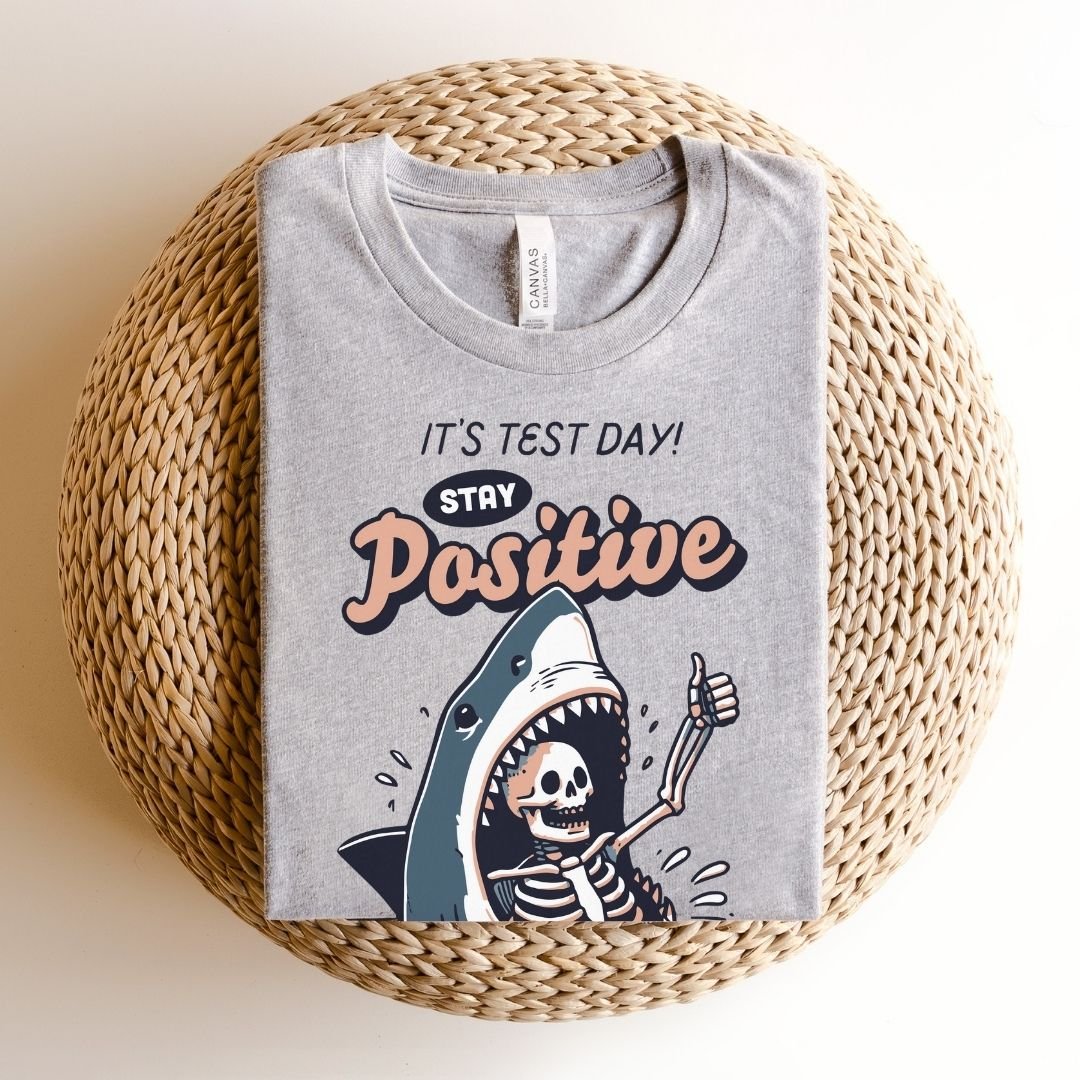 "It's Test Day, Stay Positive" Funny Teacher T-shirt - Teacher Care Crate - T-Shirt