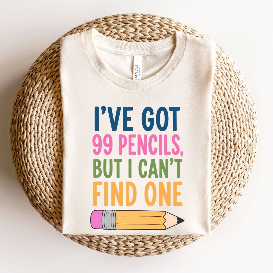 "I've Got 99 Pencils, But I Can't Find One" Funny Teacher T-shirt - Teacher Care Crate-T-Shirt