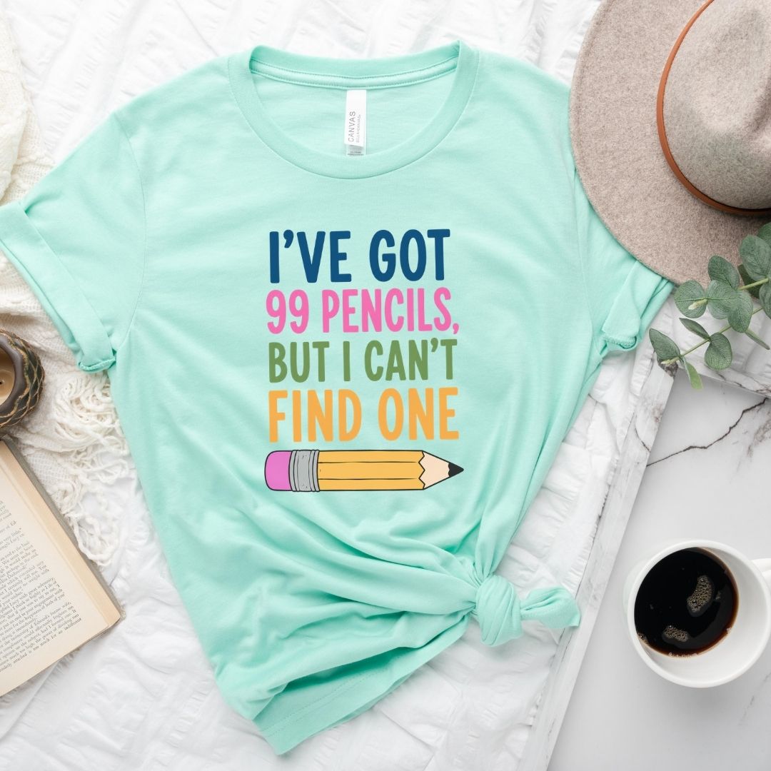 "I've Got 99 Pencils, But I Can't Find One" Funny Teacher T-shirt - Teacher Care Crate-T-Shirt