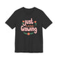 "Just Keep Growing" Teacher T-shirt - Teacher Care Crate-T-Shirt