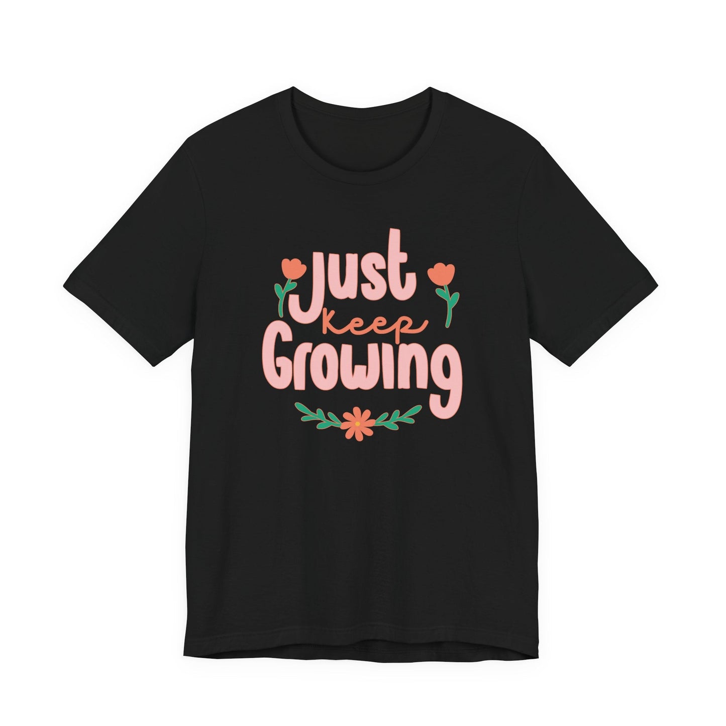 "Just Keep Growing" Teacher T-shirt - Teacher Care Crate-T-Shirt