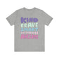 "Kind Brave Smart Superduper Awesome" Teacher T-shirt - Teacher Care Crate - T-Shirt