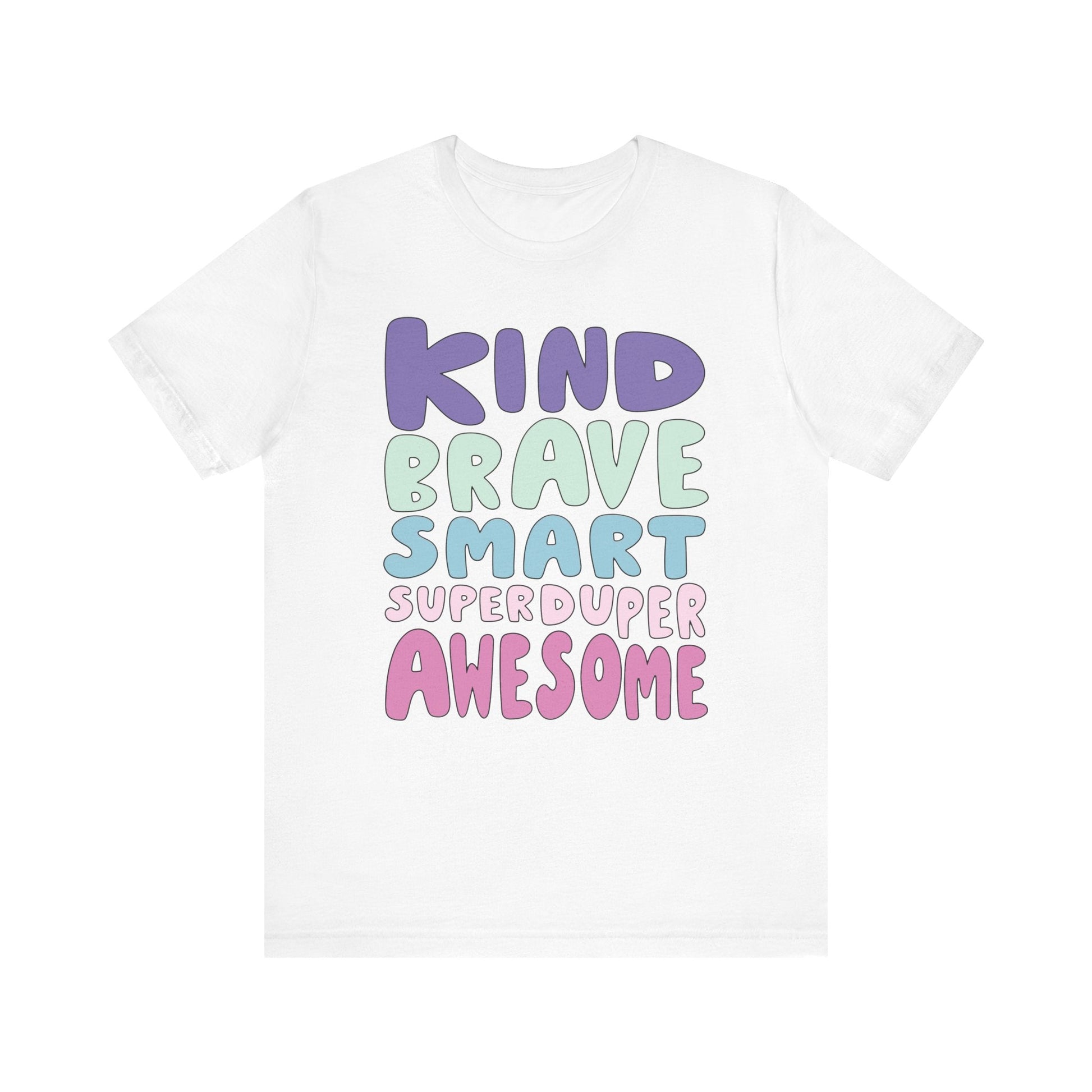 "Kind Brave Smart Superduper Awesome" Teacher T-shirt - Teacher Care Crate - T-Shirt