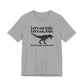 "Let's Eat Kids" Funny Dinosaur Teacher T-shirt - Teacher Care Crate-T-Shirt