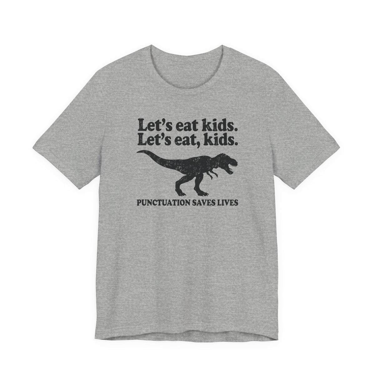 "Let's Eat Kids" Funny Dinosaur Teacher T-shirt - Teacher Care Crate-T-Shirt
