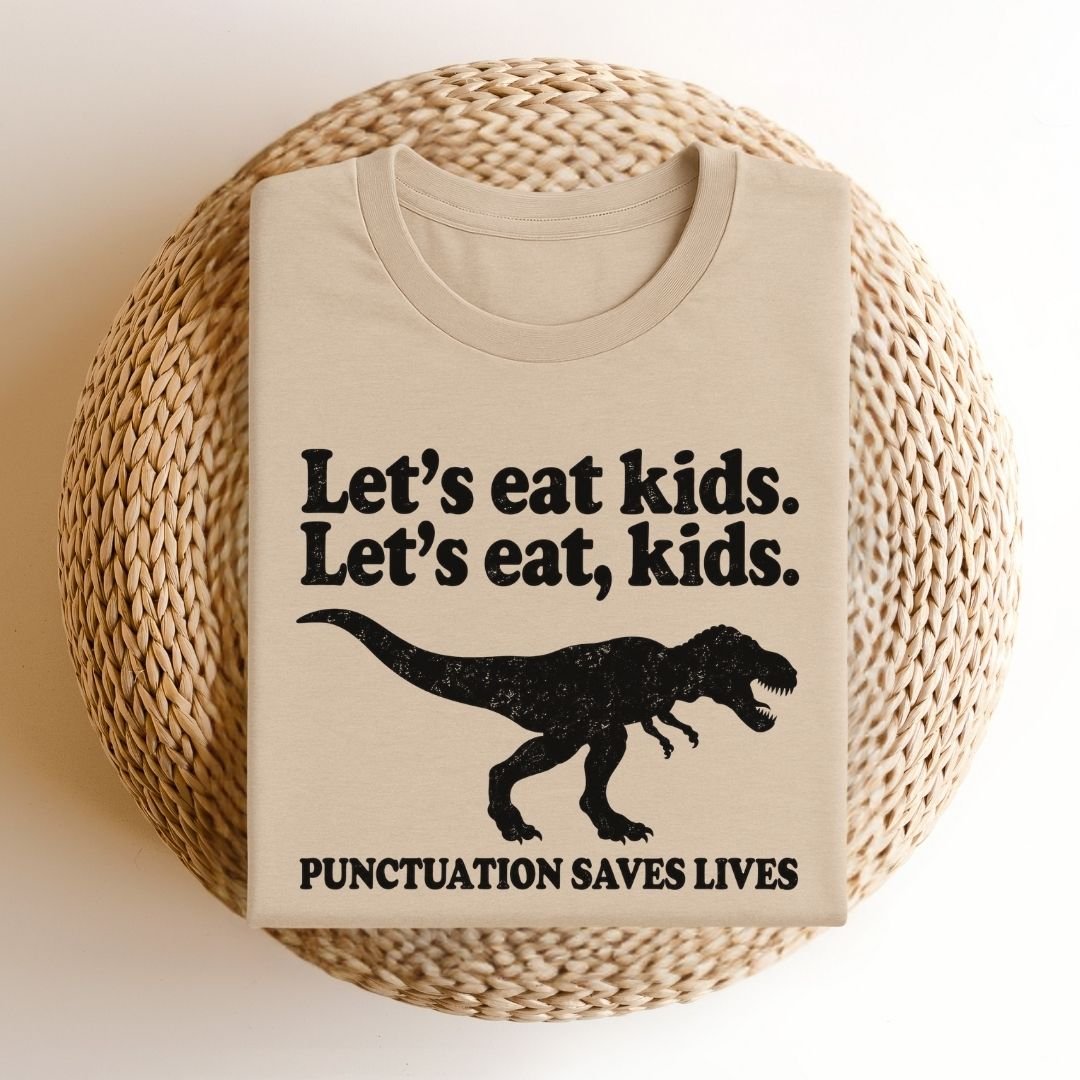 "Let's Eat Kids" Funny Dinosaur Teacher T-shirt - Teacher Care Crate-T-Shirt