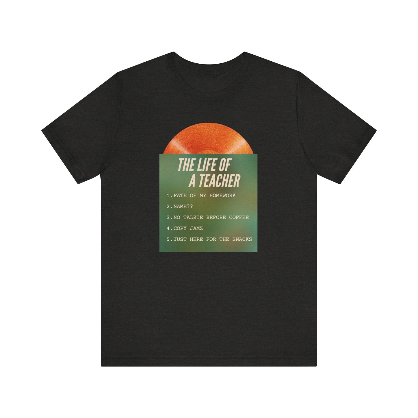 "Life of a Teacher Songs" Swiftie Teacher T-shirt - Teacher Care Crate - T-Shirt