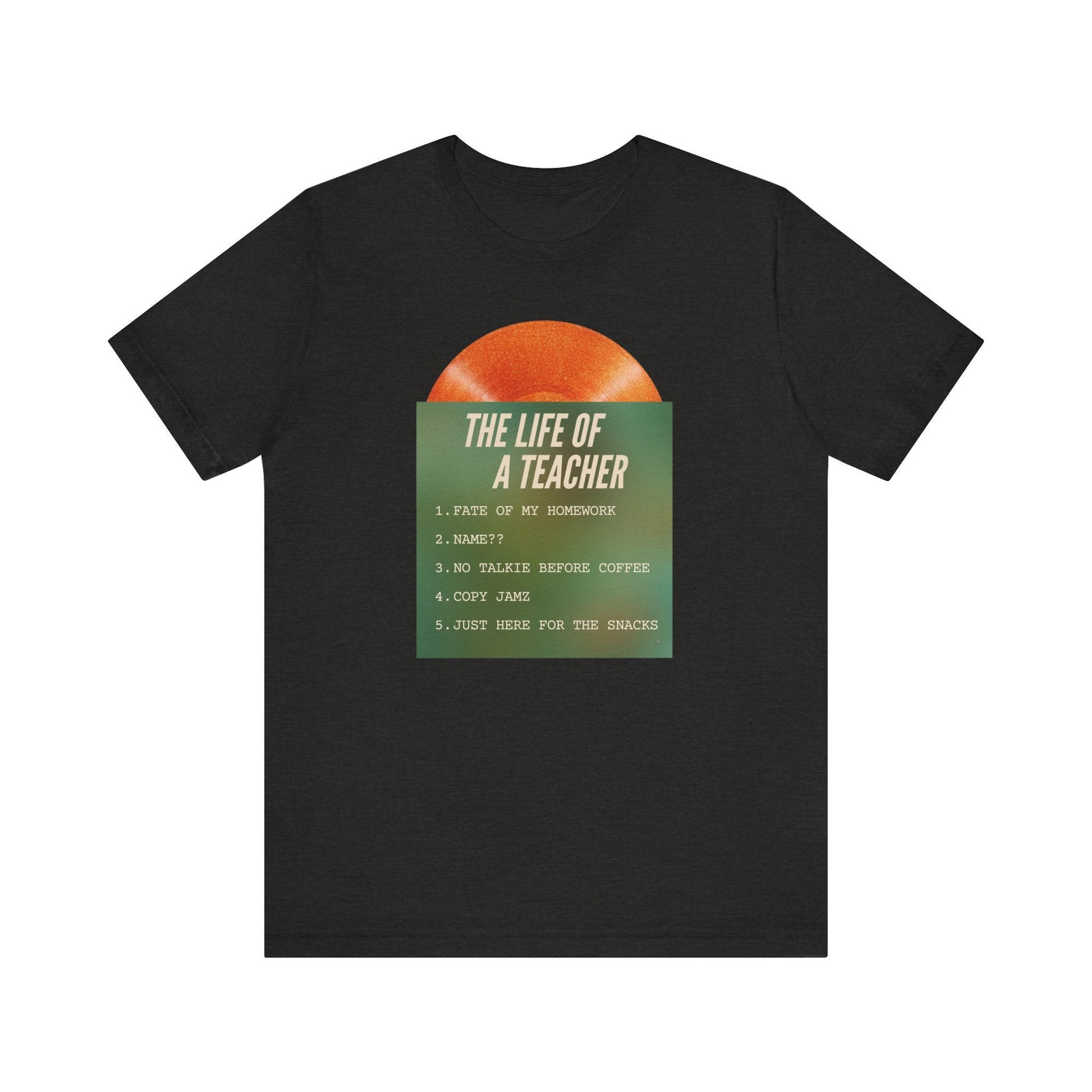 "Life of a Teacher Songs" Swiftie Teacher T-shirt - Teacher Care Crate - T-Shirt