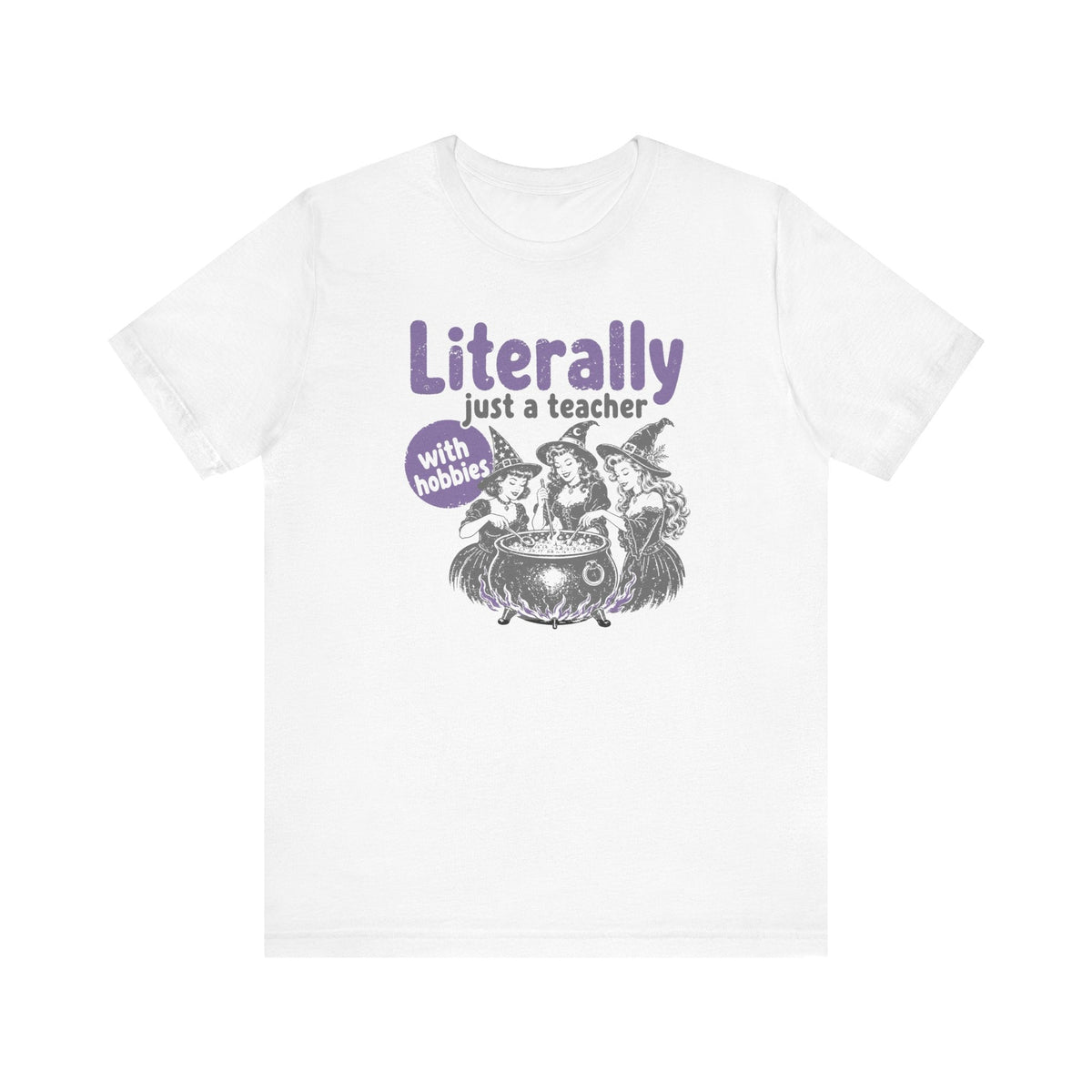 "Literally Just A Teacher With Hobbies" Funny Halloween Teacher T-shirt - Teacher Care Crate-T-Shirt