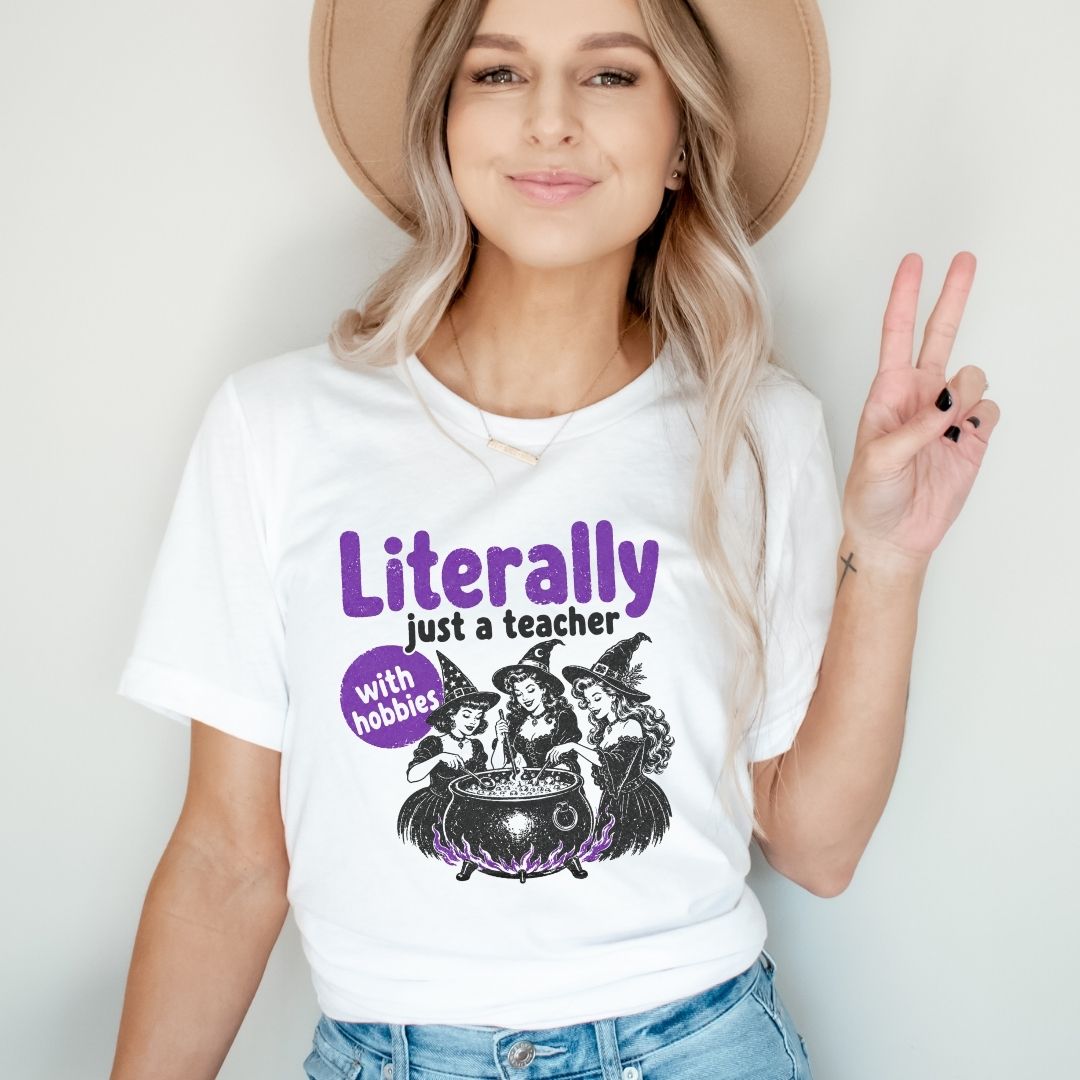 "Literally Just A Teacher With Hobbies" Funny Halloween Teacher T-shirt - Teacher Care Crate-T-Shirt
