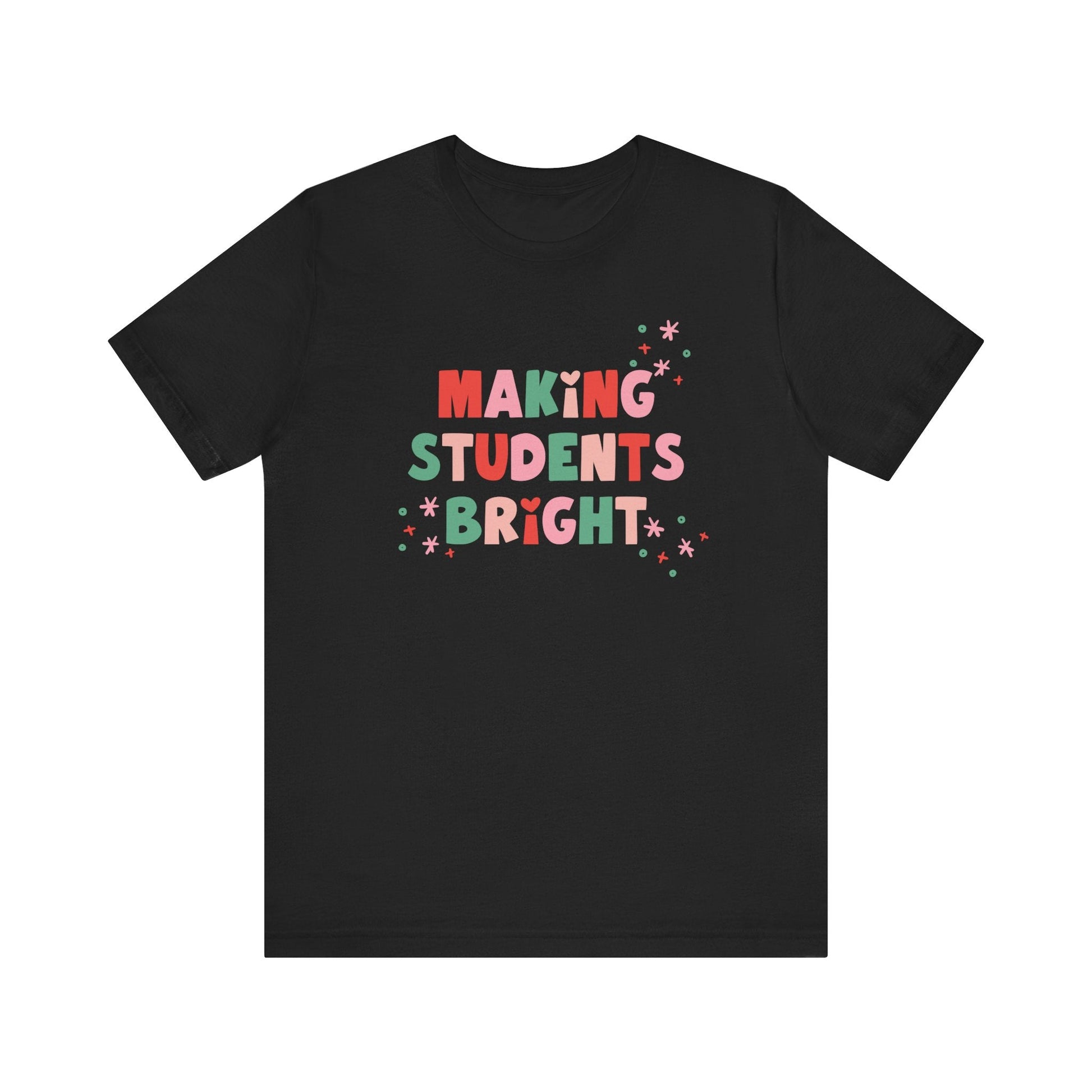 "Making Students Bright" Holiday Teacher T-shirt - Teacher Care Crate - T-Shirt