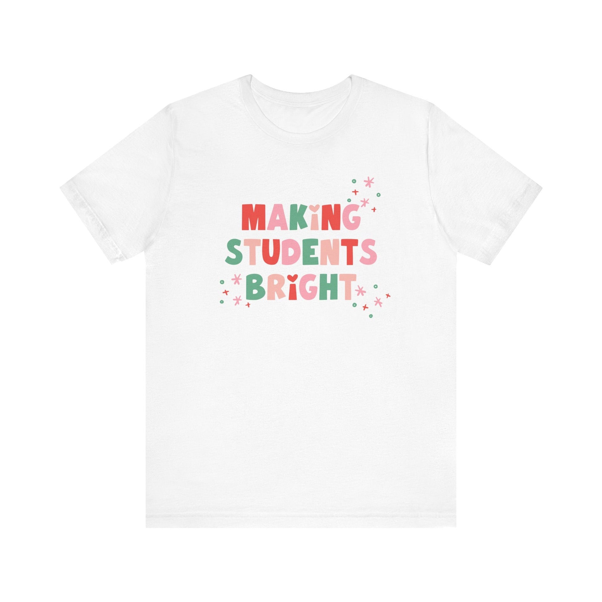 "Making Students Bright" Holiday Teacher T-shirt - Teacher Care Crate - T-Shirt