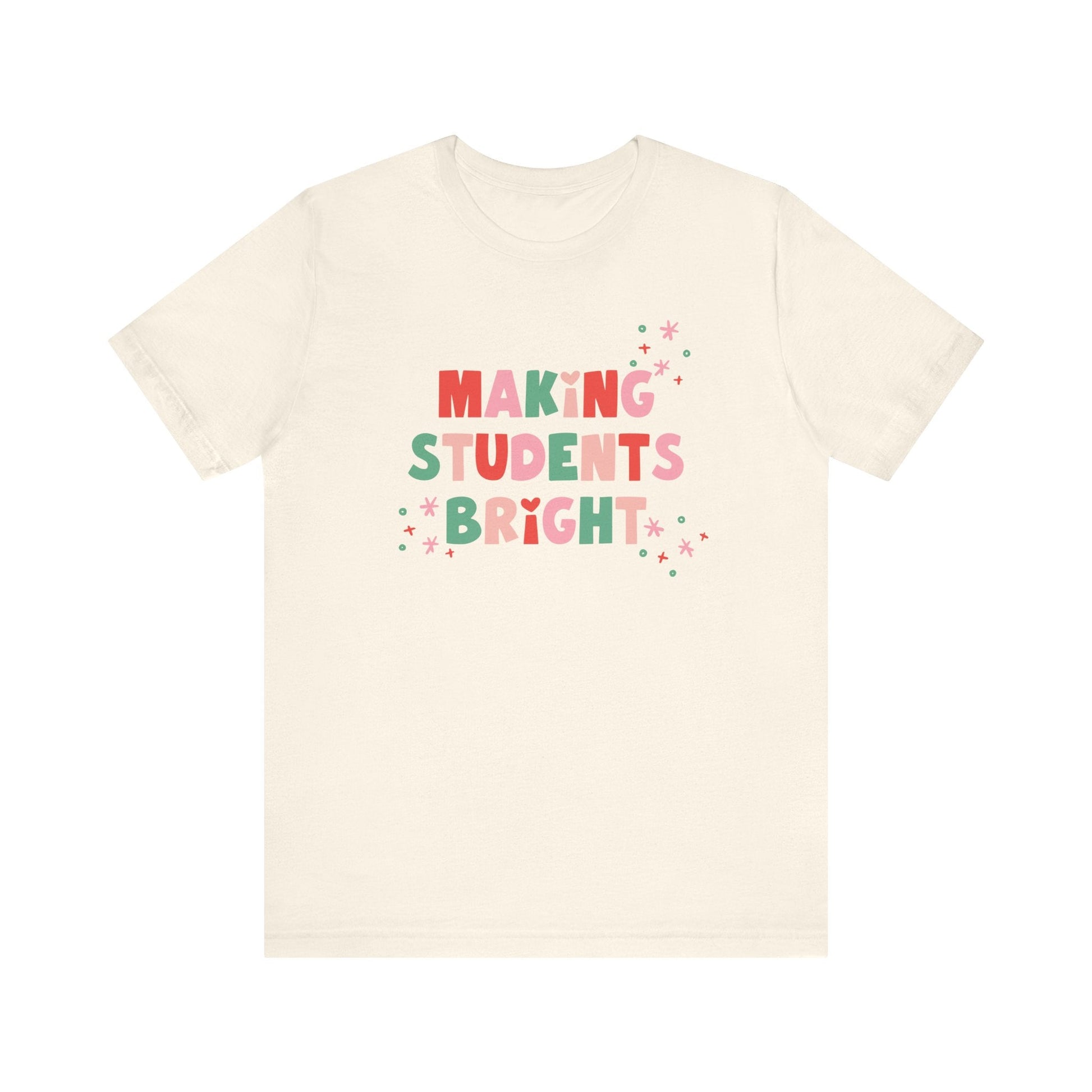 "Making Students Bright" Holiday Teacher T-shirt - Teacher Care Crate - T-Shirt