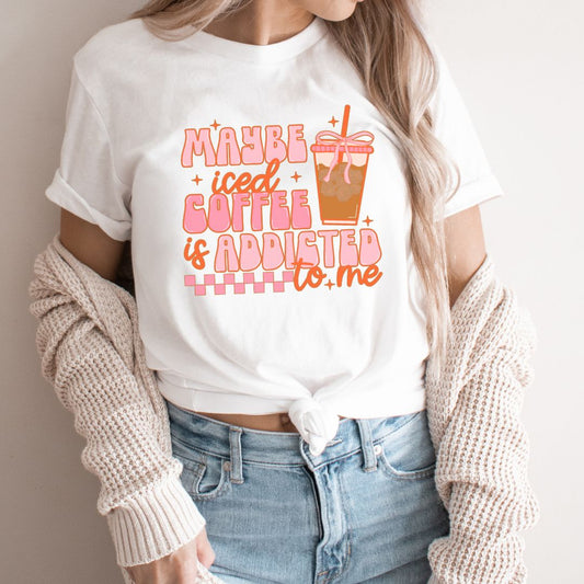 "Maybe Iced Coffee is Addicted to Me" Teacher T-shirt - Teacher Care Crate - T-Shirt