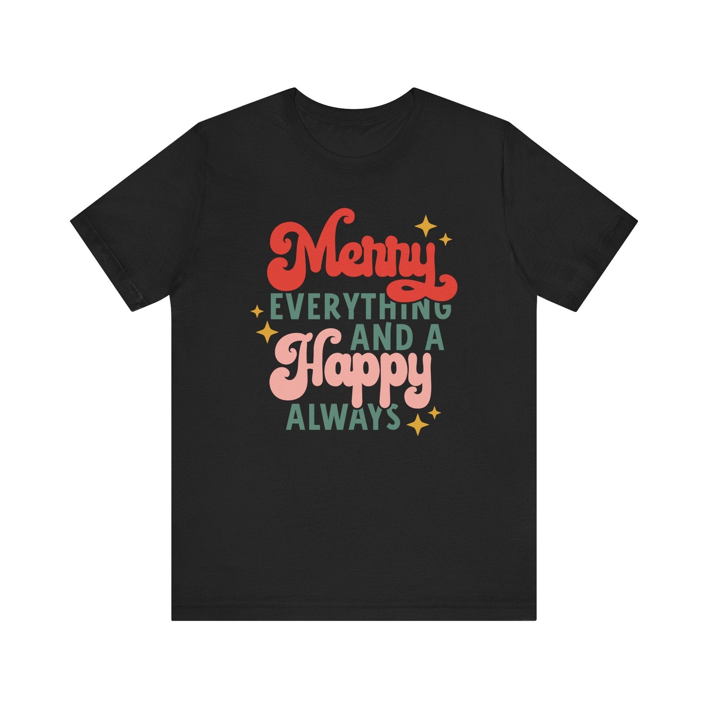 "Merry Everything and Happy Always" Teacher T-shirt - Teacher Care Crate - T-Shirt
