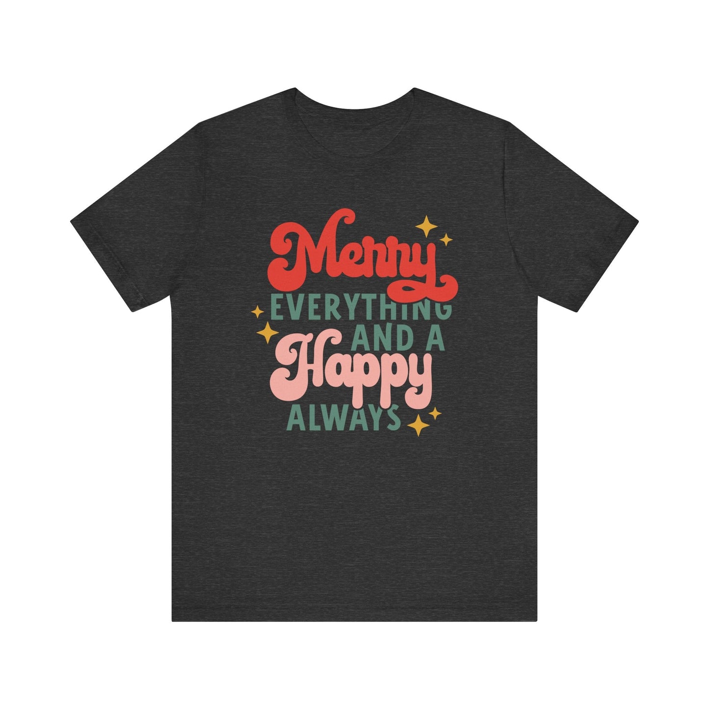 "Merry Everything and Happy Always" Teacher T-shirt - Teacher Care Crate - T-Shirt