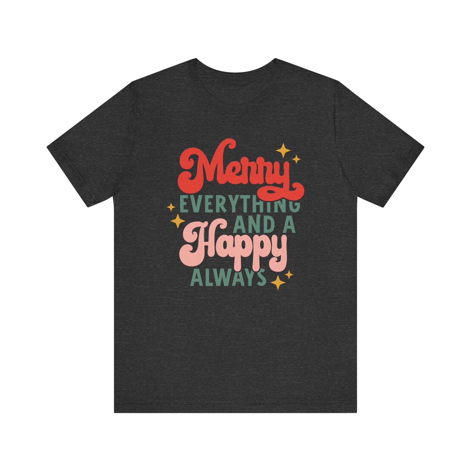 "Merry Everything and Happy Always" Teacher T-shirt - Teacher Care Crate - T-Shirt