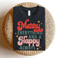 "Merry Everything and Happy Always" Teacher T-shirt - Teacher Care Crate - T-Shirt