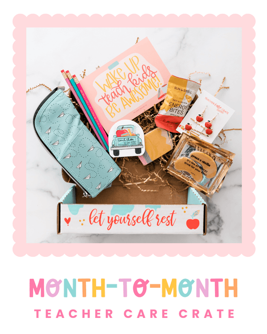 Monthly Subscription - Teacher Care Crate - 