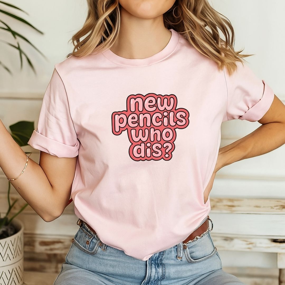 "New Pencils Who Dis" Funny Teacher T-shirt - Teacher Care Crate-T-Shirt