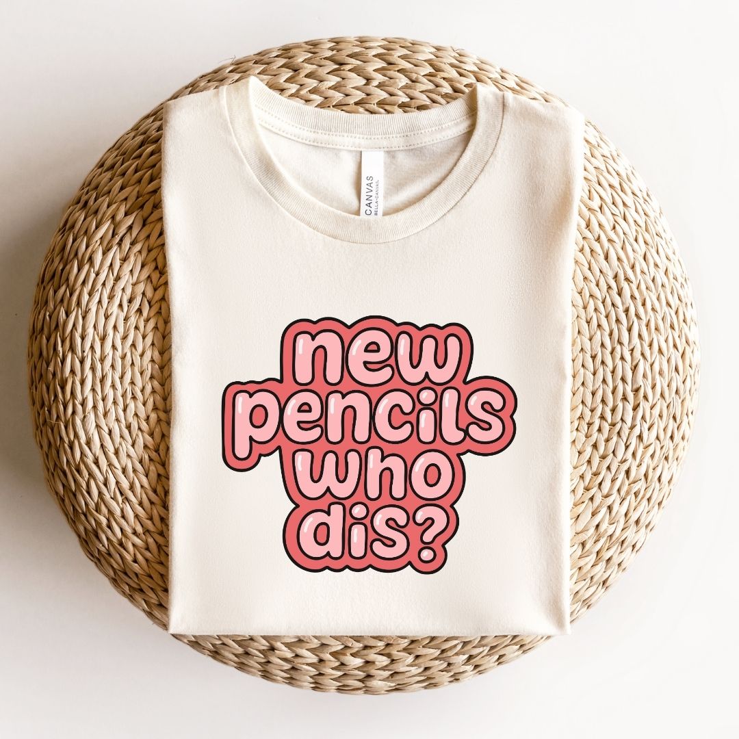 "New Pencils Who Dis" Funny Teacher T-shirt - Teacher Care Crate-T-Shirt