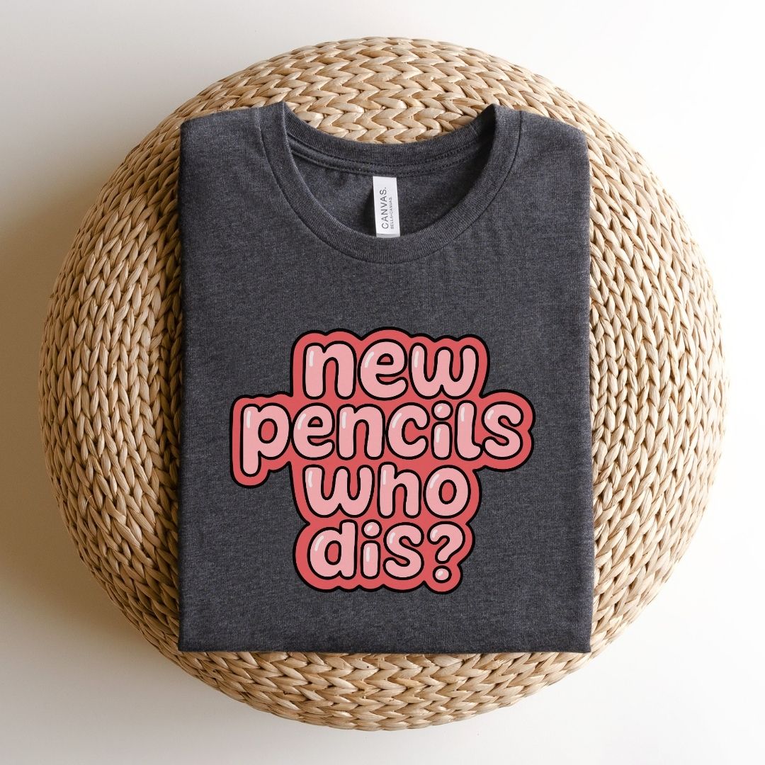 "New Pencils Who Dis" Funny Teacher T-shirt - Teacher Care Crate-T-Shirt