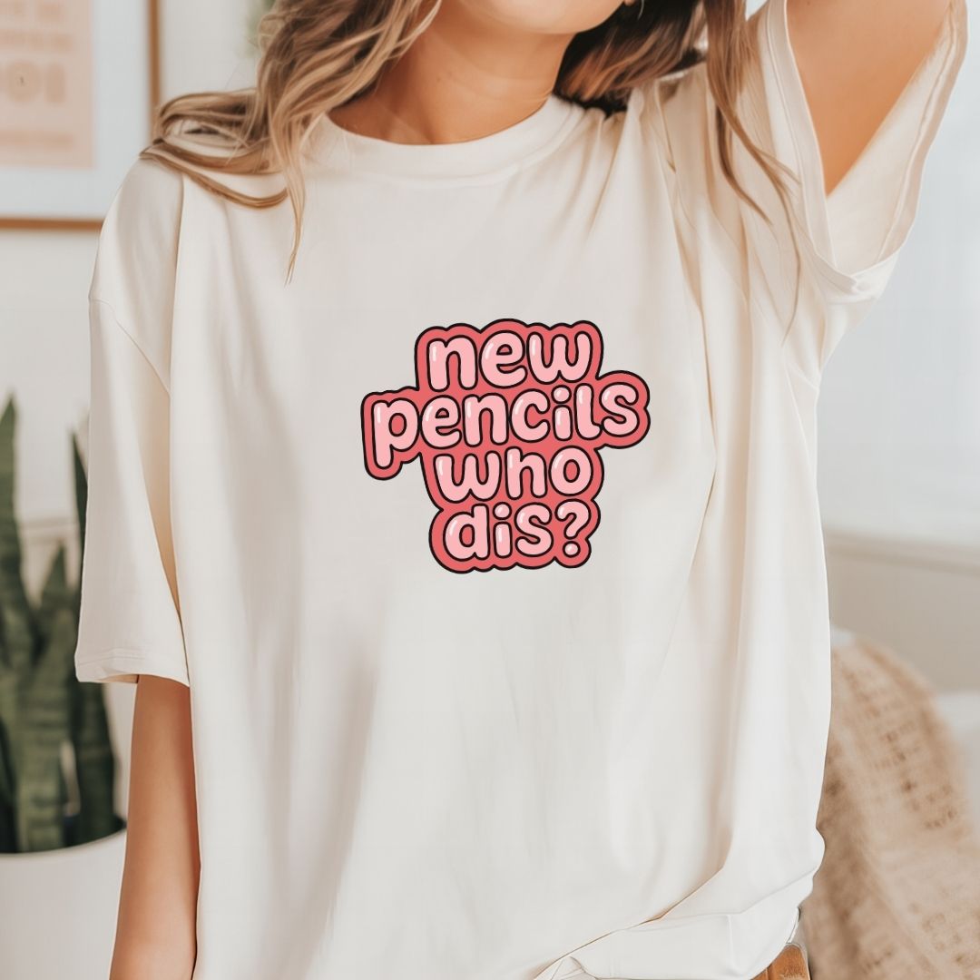 "New Pencils Who Dis" Funny Teacher T-shirt - Teacher Care Crate-T-Shirt