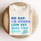 "No Cap, I'm Gonna Miss You" Teacher T-shirt - Teacher Care Crate - T-Shirt