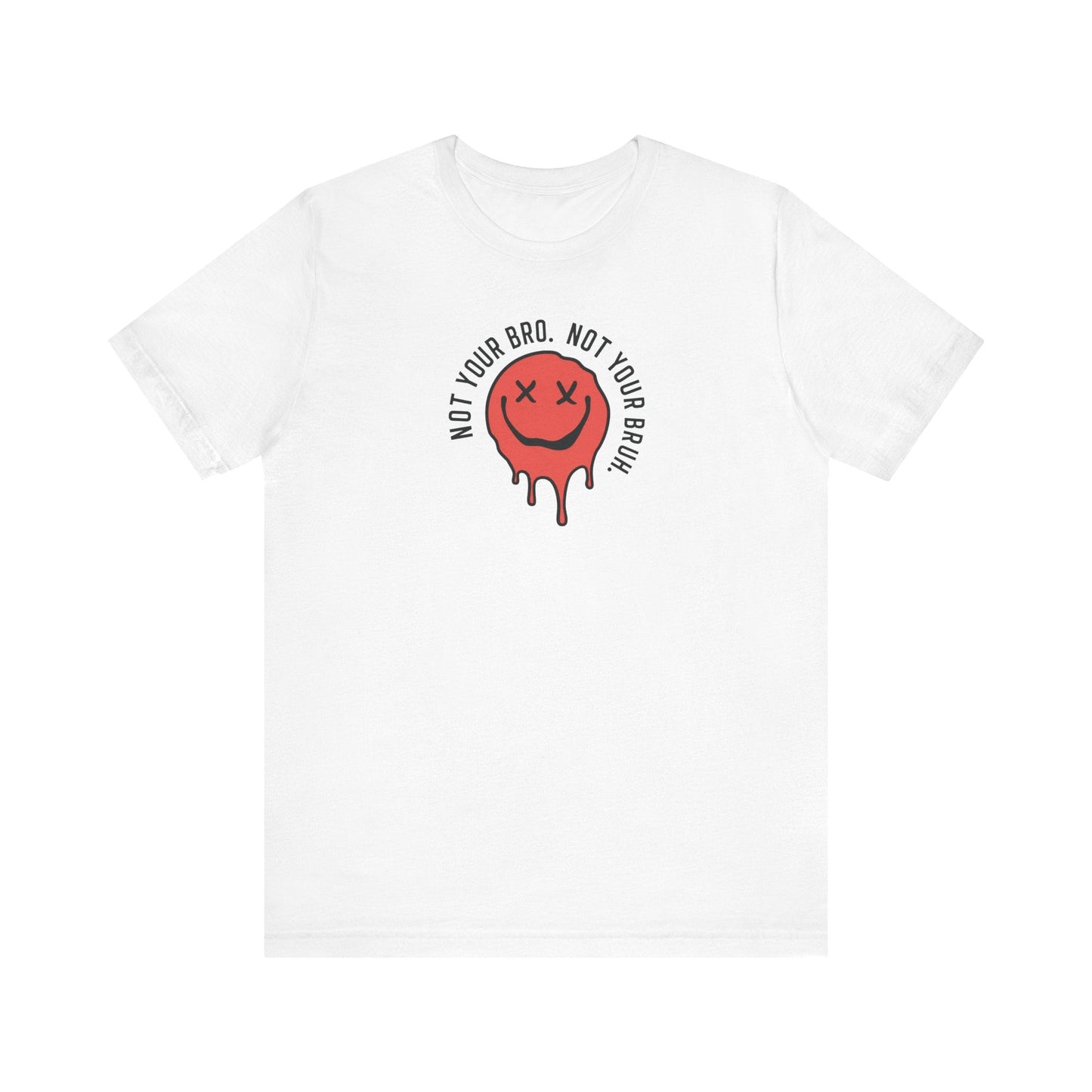 "Not Your Bro. Not Your Bruh." Funny Teacher T-shirt - Teacher Care Crate-T-Shirt