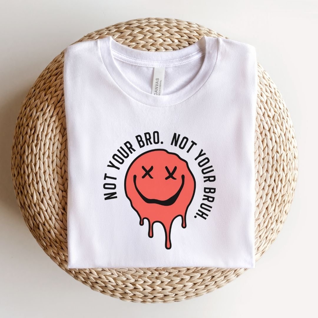 "Not Your Bro. Not Your Bruh." Funny Teacher T-shirt - Teacher Care Crate-T-Shirt