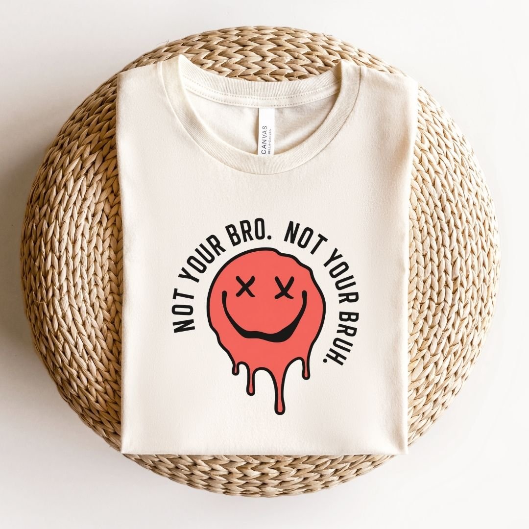 "Not Your Bro. Not Your Bruh." Funny Teacher T-shirt - Teacher Care Crate-T-Shirt