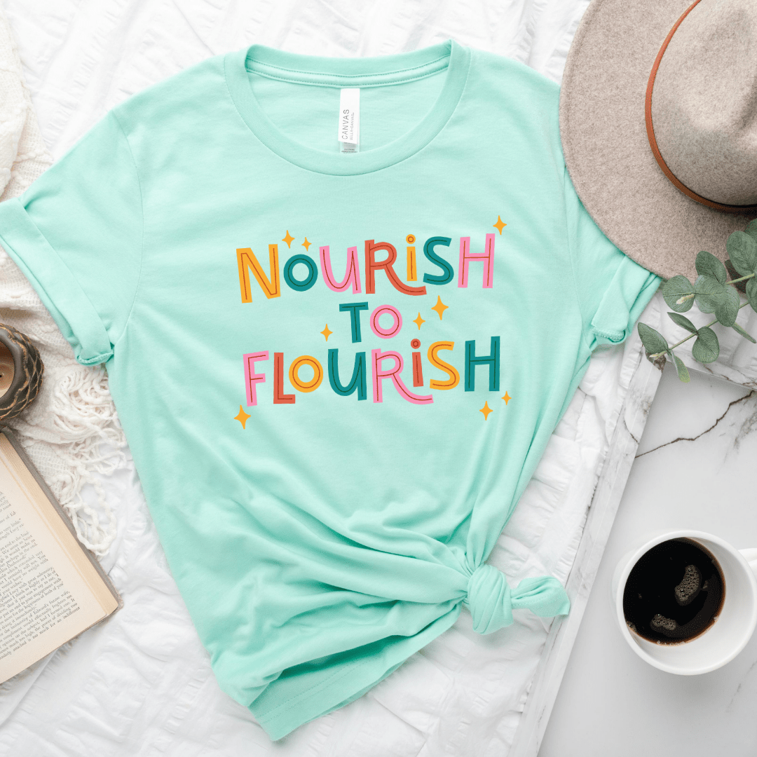 "Nourish To Flourish" Teacher T-shirt - Teacher Care Crate - T-Shirt