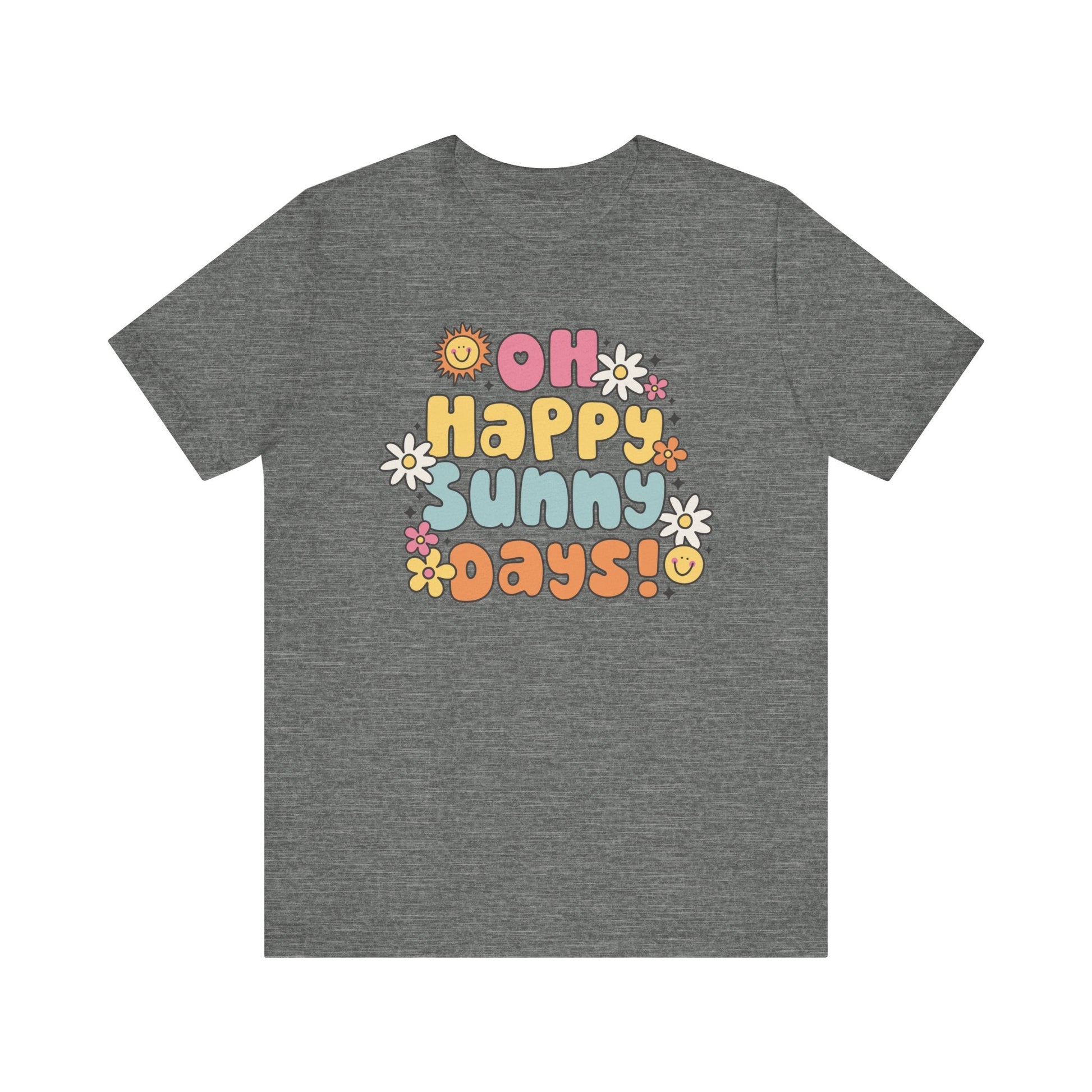 "Oh Happy Sunny Days" Teacher T-shirt - Teacher Care Crate - T-Shirt