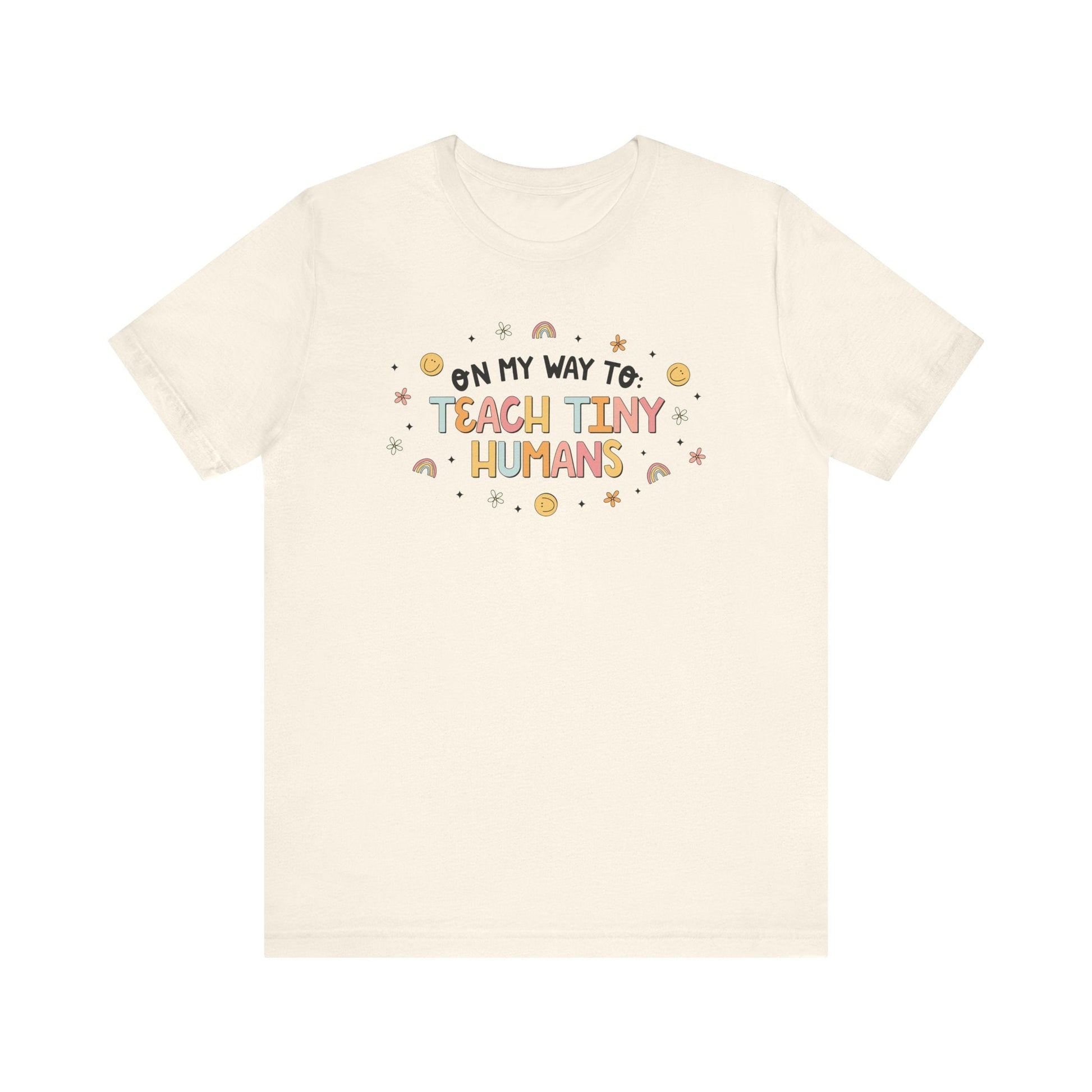 "On My Way to Teach Tiny Humans" Teacher T-shirt - Teacher Care Crate - T-Shirt