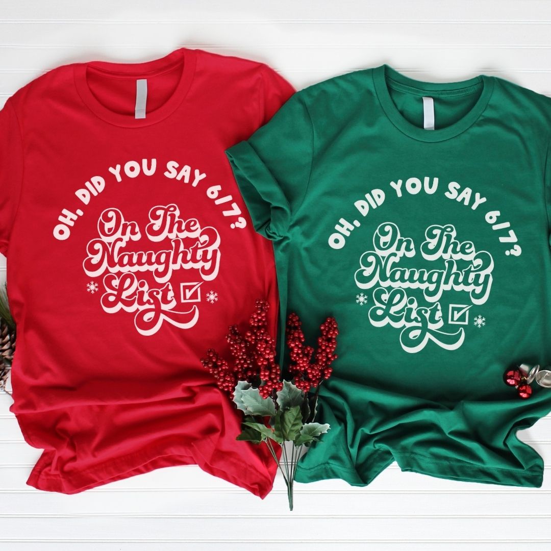 "On The Naughty List" For Saying 6 - 7 Teacher T-shirt - Teacher Care Crate - T-Shirt