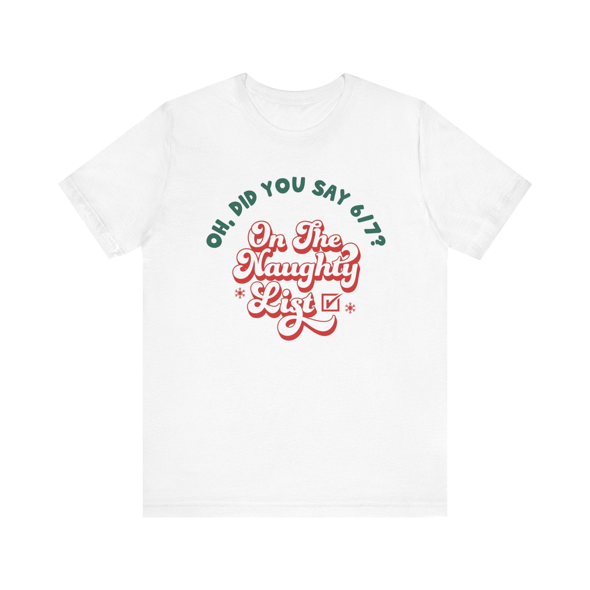 "On The Naughty List" For Saying 6 - 7 Teacher T-shirt - Teacher Care Crate - T-Shirt