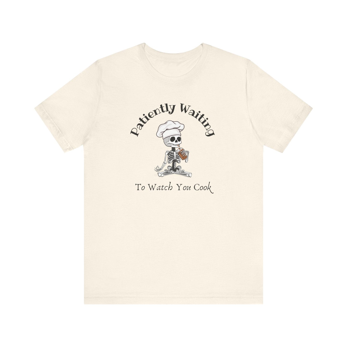 "Patiently Waiting to Watch You Cook" Teacher T-shirt - Teacher Care Crate - T-Shirt