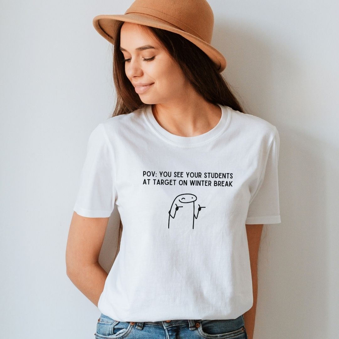 "POV: You See Your Student at Target on Winter Break" Teacher T-shirt - Teacher Care Crate - T-Shirt