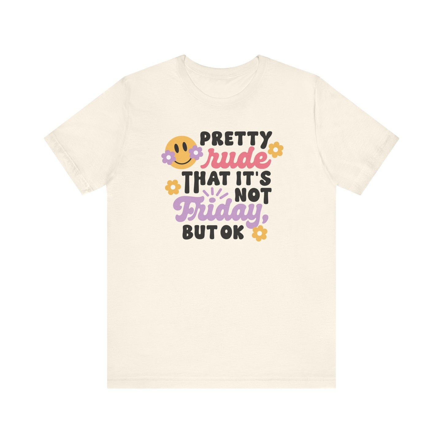 "Pretty Rude That It's Not Friday" Funny Teacher T-shirt - Teacher Care Crate-T-Shirt