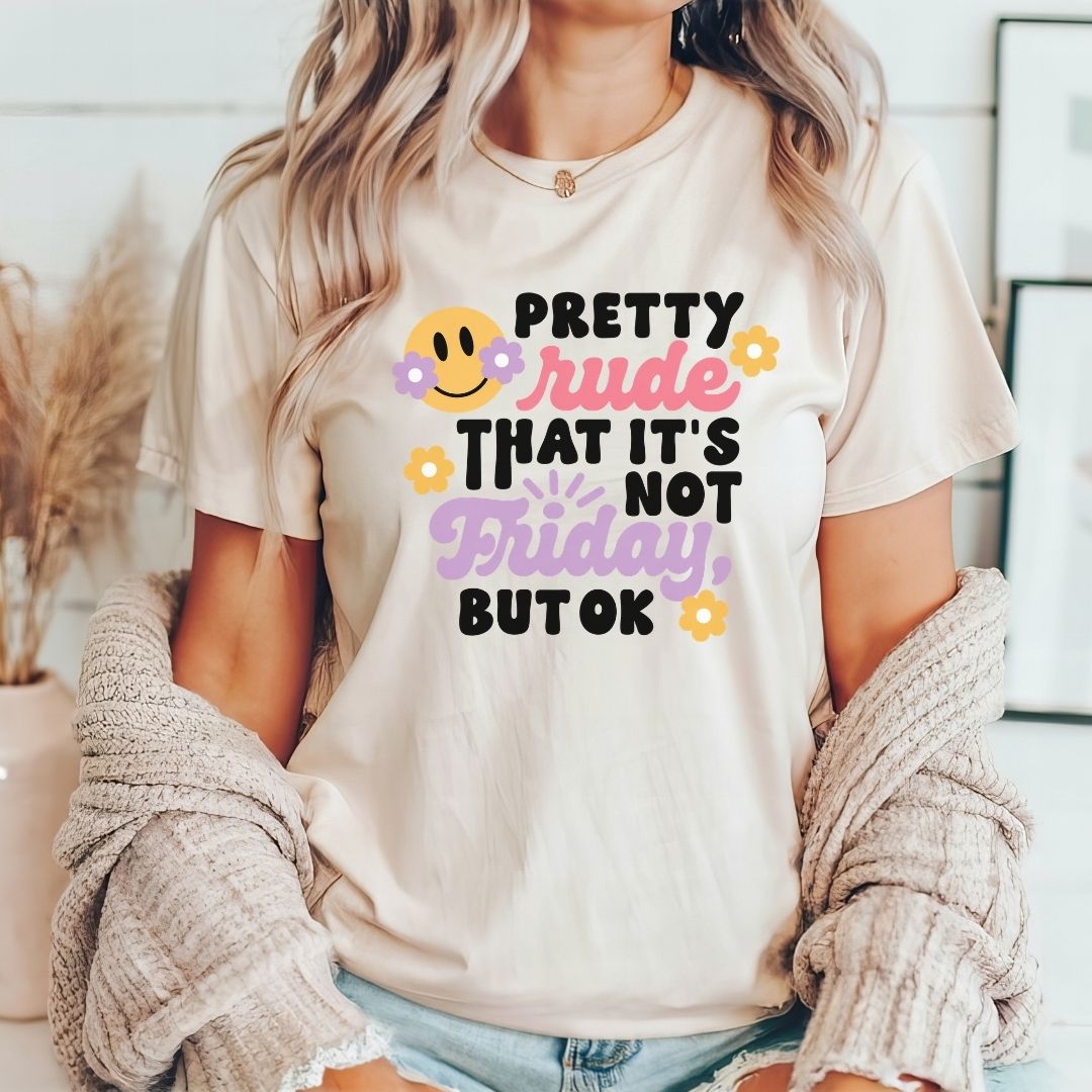 "Pretty Rude That It's Not Friday" Funny Teacher T-shirt - Teacher Care Crate-T-Shirt