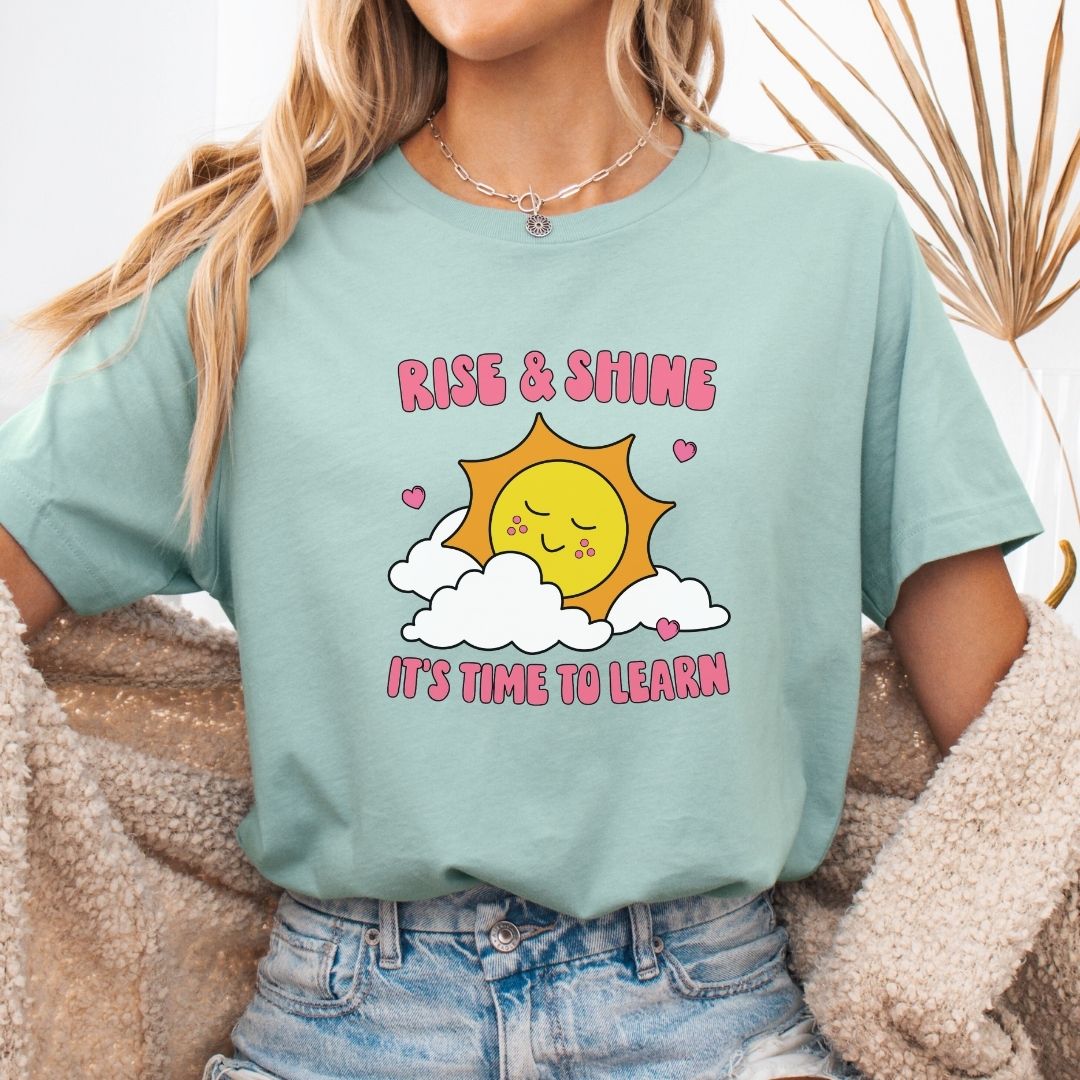 "Rise & Shine - It's Time to Learn" Teacher T-shirt - Teacher Care Crate - T-Shirt